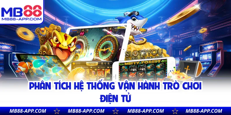 Phân tích hệ thống vận hành trò chơi điện tử